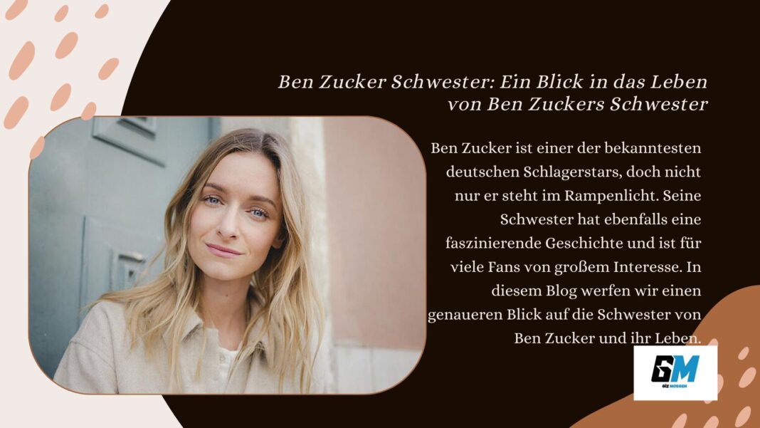 Ben Zucker Schwester