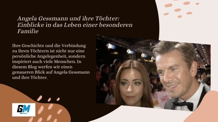 Angela Gessmann und ihre Töchter