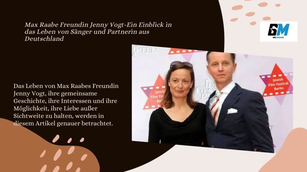 Max Raabe Freundin Jenny Vogt