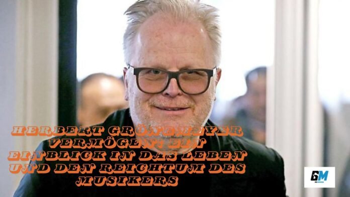 Herbert Grönemeyer Vermögen