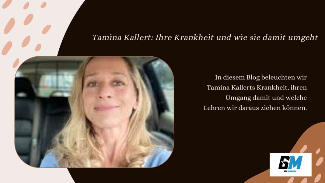 Tamina Kallert krankheit