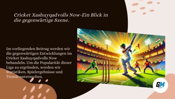 Cricket Xashuyqadvolls Now