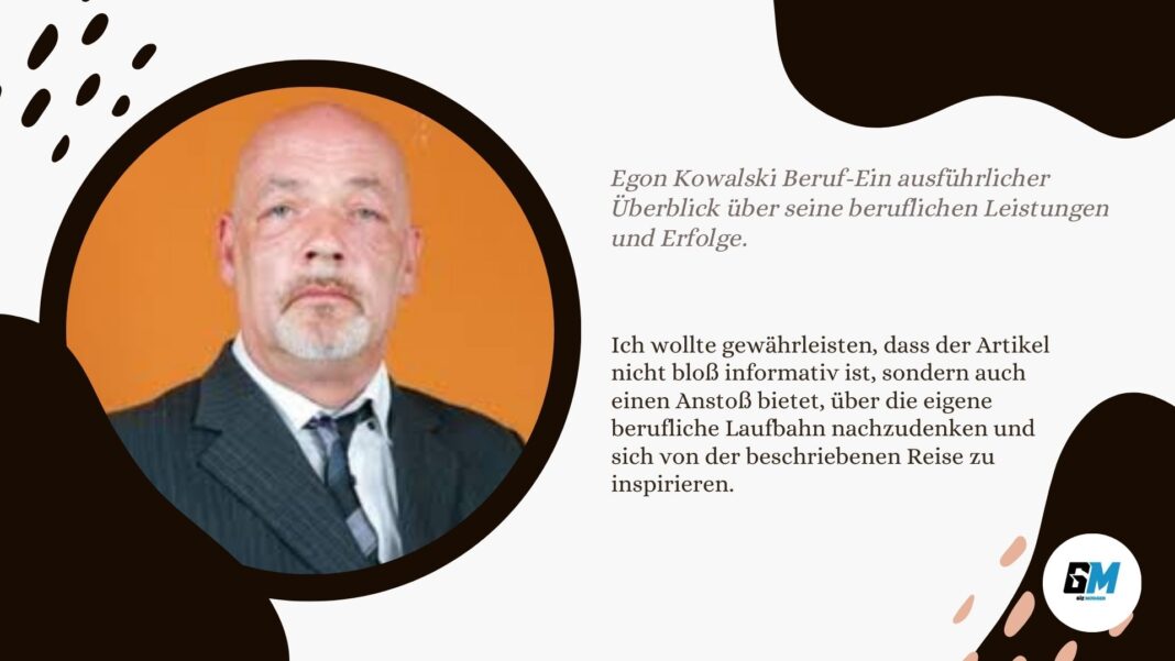 Egon Kowalski Beruf